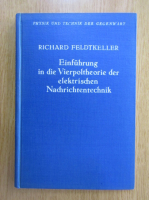 Richard Feldtkeller - Einfuhrung in die Vierpoltheorie der elektrischen Nachrichtentechnik
