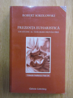 Robert Sokolowski - Prezenta euharistica