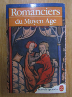 Romanciers et chroniqueurs du Moyen Age