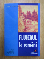 Traian Ciuculescu - Fluierul la romani