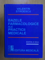 Anticariat: Valentin Stroescu - Bazele farmacologice ale practicii medicale (editia a VII-a)