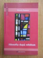 Vittorio Possenti - Filosofia dupa nihilism
