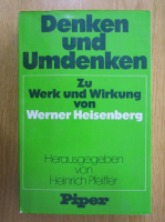 Werner Heisenberg - Denken und Umdenken