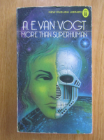 A. E. Van Vogt - More Than Superhuman