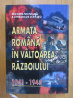 Armata romana in valtoarea razboiului 1941-1945