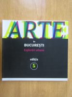 Arte in Bucuresti, Explorari urbane. Editia 5