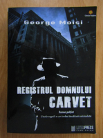 George Moisi - Registrul domnului Carvet