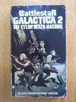 Glen A. Larson - Battlestar Galactica 2. The Cyclon Death Machine