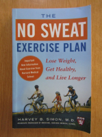 Anticariat: Harvey B. Simon - The No Sweat Exercise Plan