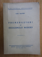 Karl Kautsky - Premergatori ai socialismului modern (volumul 1)