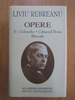 Liviu Rebreanu - Opere, vol. 2 (Academia Romana)