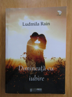 Ludmila Rain - Dimineata cu iubire