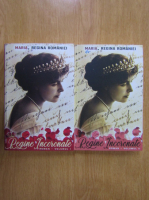 Maria Regina Romaniei - Regine incoronate (2 volume)