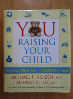 Anticariat: Michael F. Roizen - You. Raising Your Child