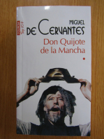 Miguel de Cervantes - Don Quijote de la Mancha (volumul 1)