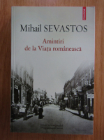 Mihail Sevastos - Amintiri de la Viata romaneasca