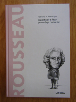 Anticariat: Roberto R. Aramayo - Rousseau. Si politica l-a facut pe om (asa cum este)