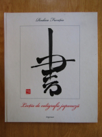 Rodica Frentiu - Lectia de caligrafie japoneza