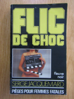 Serge Jacquemard - Flic de choc