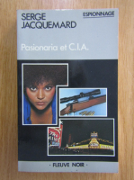 Anticariat: Serge Jacquemard - Pasionaria et C. I. A.