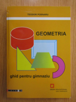Teodor Poenaru - Geometria. Ghid pentru gimnaziu