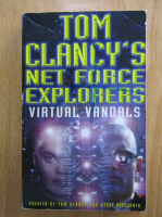 Anticariat: Tom Clancy - Tom Clancy's Net Force Explorers. Virtual Vandals