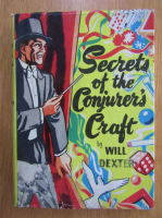 Will Dexter - Secrets of the Conjurer's Craft