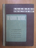 A. N. Nesmeyanov - Lucrari practice de radiochimie