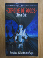 Adrian Cole - The Omaran Saga, volumul 2. Throne of Fools