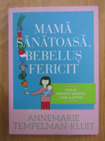 Annemarie Tempelman Kluit - Mama sanatoasa, bebelus fericit