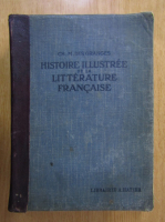 Anticariat: Ch. M. des Granges - Histoire illustree de la litterature francaise