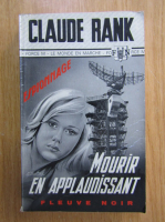 Anticariat: Claude Rank - Mourir en applaudissant
