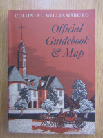 Colonnial Williamsburg. Official Guidebook and Map