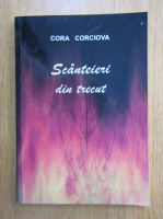 Cora Corciova - Scanteieri din trecut