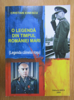 Cristian Ionescu - O legenda din timpul Romaniei Mari