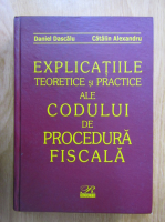 Daniel Dascalu, Catalin Alexandru - Explicatiile teoretice si practice ale Codului de Procedura Fiscala
