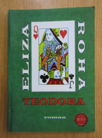 Eliza Roha - Teodora
