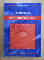 Eronim Suteu - Elemente de crioparazitologie