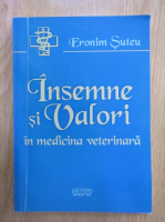 Eronim Suteu - Insemne si valori in medicina veterinara