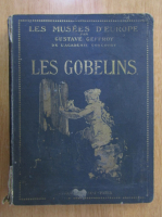 Gustave Geffroy - Les musees d'Europe. Les gobelins