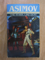 Anticariat: Isaac Asimov - The Stars, Like Dust