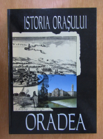 Liviu Borcea - Istoria orasului Oradea