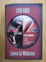 Liviu Radu - Lumea lui Waldemar