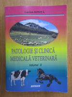 Lucian Ionita - Patologie si clinica medicala veterinara (volumul 2)