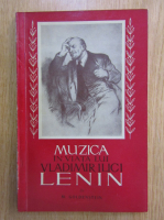 M. Goldenstein - Muzica in viata lui Vladimir Ilici Lenin