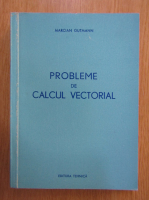 Marcian Gutmann - Probleme de calcul vectoral