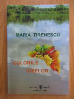 Anticariat: Maria Tirenescu - Culorile viselor