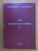 Mihaela Cristiana Popp - Istoria medicinei veterinare (volumul 1)
