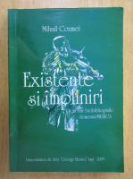 Mihail Cozmei - Existente si impliniri