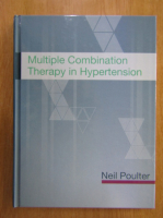 Neil Poulter - Multiple Combination Therapy in Hypertension